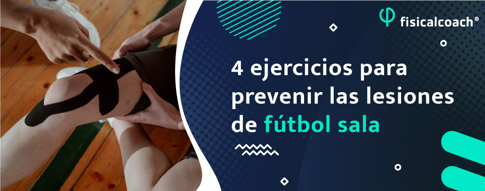 Futbol sala: ejercicios para prevenir lesiones